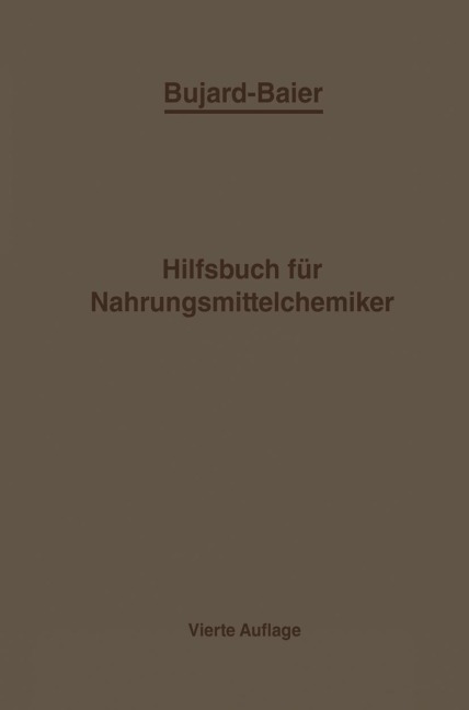 Bujard-Baiers Hilfsbuch für Nahrungsmittelchemiker - Eduard Baiers, Alfons Bujard