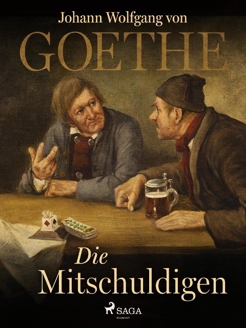 Die Mitschuldigen - Johann Wolfgang von Goethe