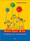 Cover-Bild zum Titel 'Brain-Gym und Co.: kinderleicht ans Kind gebracht' von 'Christina Buchner'
