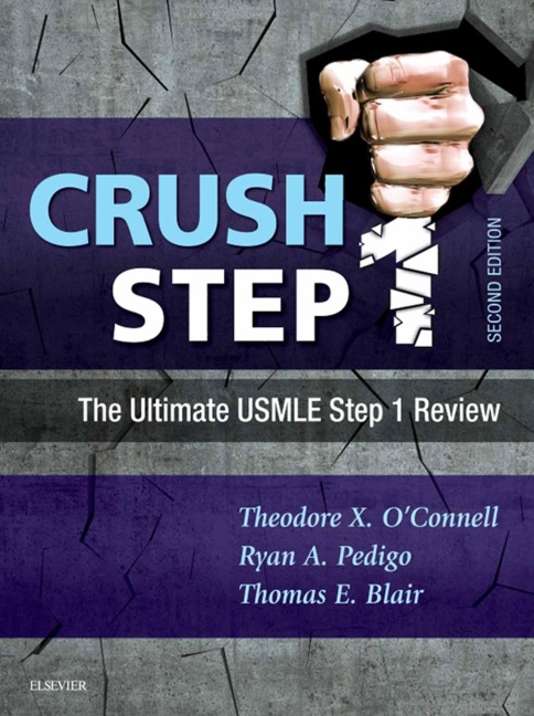 Crush Step 1 E-Book - Theodore X. O'Connell MD, Thomas E. Blair MD, Ryan A. Pedigo MD