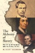 Cover-Bild zum Titel 'The Alchemy of Slavery' von 'M Scott Heerman'