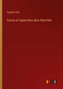 Cover-Bild zum Titel 'Cavour et l'église libre dans l'état libre' von 'Augusto Véra'