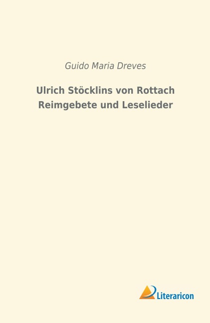 Ulrich Stöcklins von Rottach Reimgebete und Leselieder - 
