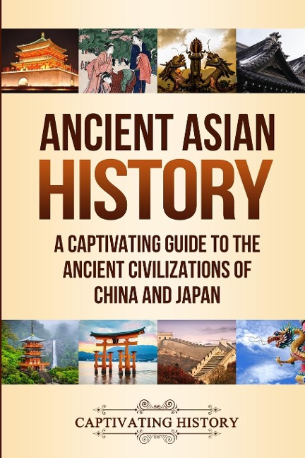 Ancient Asian History - Captivating History