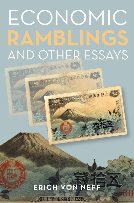 Economic Ramblings and Other Essays - Erich von Neff