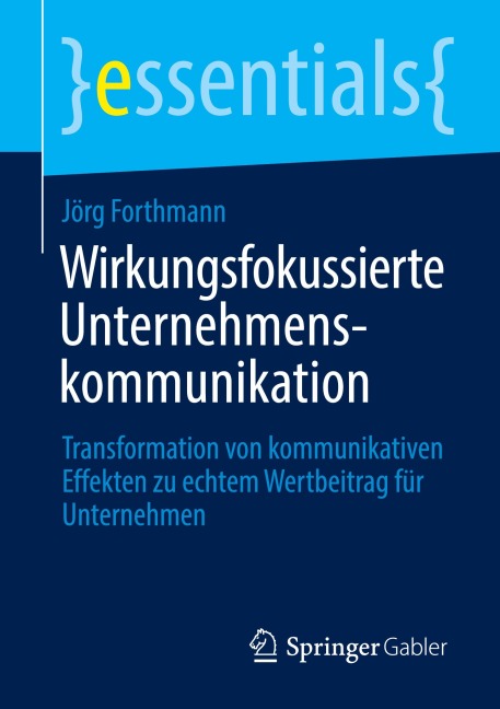 Wirkungsfokussierte Unternehmenskommunikation - Jörg Forthmann