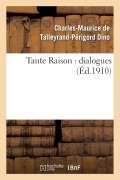 Cover-Bild zum Titel 'Tante Raison: Dialogues' von 'Charles-Maurice de Talleyrand-Péri Dino'