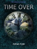 Cover-Bild zum Titel 'Time Over' von 'Adrian Kyte'