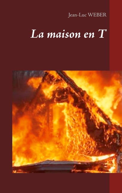 La maison en T - Jean-Luc Weber