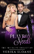 What the Playboy Needs (The Priceless Collection, #2) - Verika Sloane