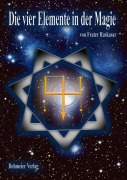 Cover-Bild zum Titel 'Die vier Elemente in der Magie' von 'Frater Raskasar'