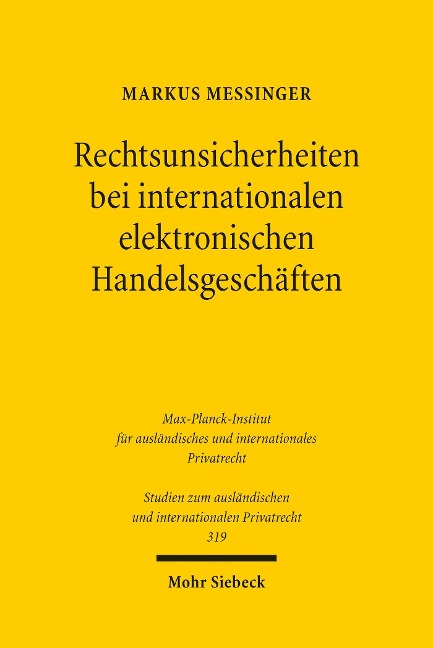 Rechtsunsicherheiten bei internationalen elektronischen Handelsgeschäften - Markus Messinger