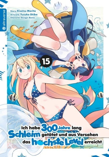 Ich habe 300 Jahre lang Schleim getötet und aus Versehen das höchste Level erreicht 15 - Kisetsu Morita, Yuskue Shiba, Benio