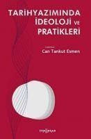 Tarihyaziminda Ideoloji ve Pratikleri - Can Tankut Esmen