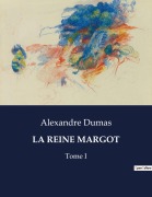 Cover-Bild zum Titel 'LA REINE MARGOT' von 'Alexandre Dumas'