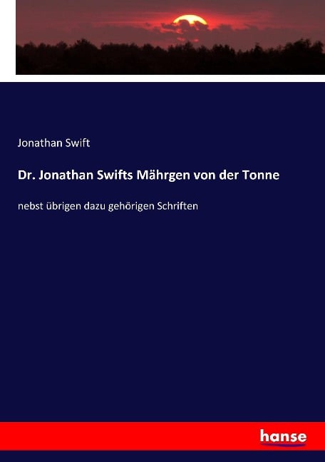 Dr. Jonathan Swifts Mährgen von der Tonne - Jonathan Swift