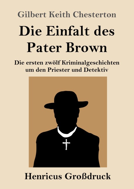 Die Einfalt des Pater Brown (Großdruck) - Gilbert Keith Chesterton