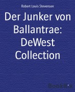 Cover-Bild zum Titel 'Der Junker von Ballantrae: DeWest Collection' von 'Robert Louis Stevenson'