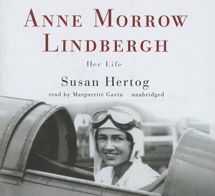 Anne Morrow Lindbergh: Her Life - Susan Hertog