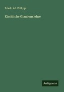 Kirchliche Glaubenslehre - Friedr. Ad. Philippi