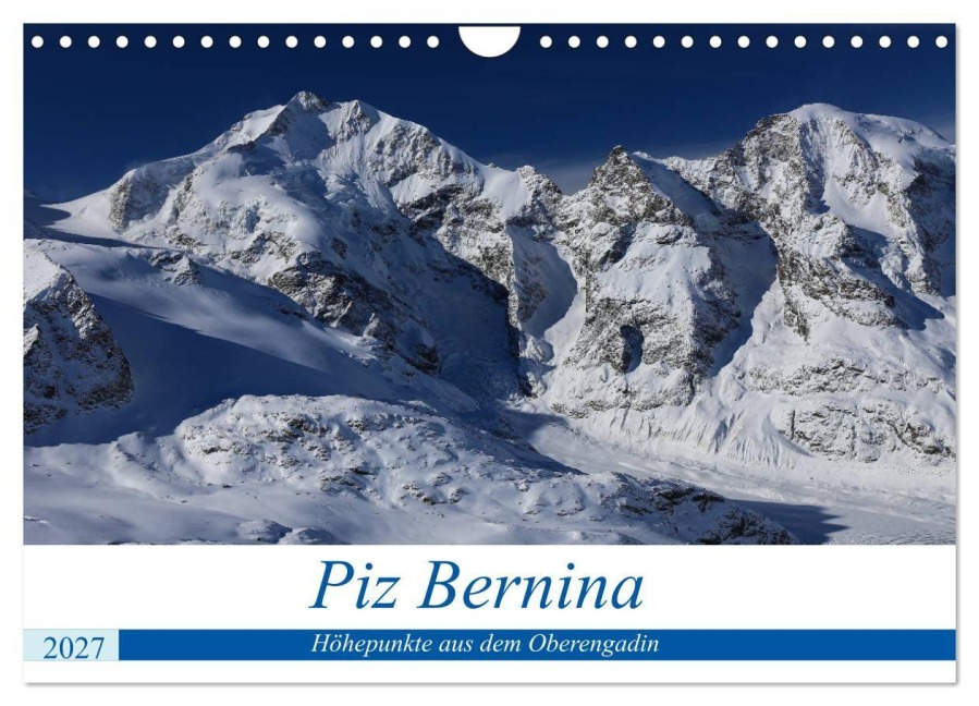 Piz Bernina - Höhepunkte aus dem Oberengadin (Wandkalender 2027 DIN A4 quer), CALVENDO Monatskalender - Bertold Ries