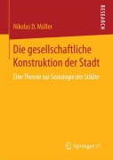 Cover-Bild zum Titel 'Die gesellschaftliche Konstruktion der Stadt' von 'Nikolas D Müller'
