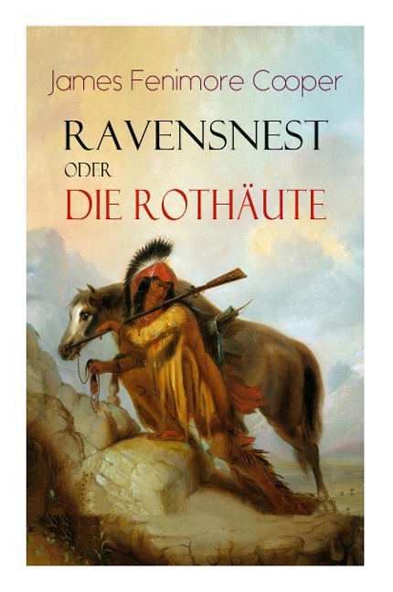 Ravensnest oder die Rothäute - James Fenimore Cooper, Carl Kolb