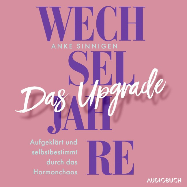 Wechseljahre. Das Upgrade - Anke Sinnigen