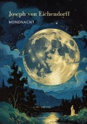 Mondnacht - Die schönsten Gedichte - Joseph Von Eichendorff