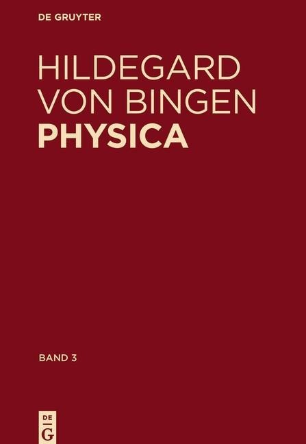 Physica. Liber subtilitatum diversarum naturarum creaturarum - Hildegard Von Bingen