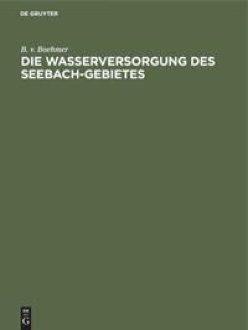 Die Wasserversorgung des Seebach-Gebietes - B. V. Boehmer