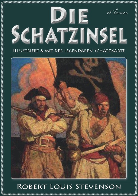 Die Schatzinsel (Illustriert & mit der legendären Schatzkarte) - Robert Louis Stevenson