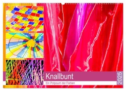 Knallbunt - Ein Potpourri der Farben (Wandkalender 2025 DIN A2 quer), CALVENDO Monatskalender - Bettina Hackstein