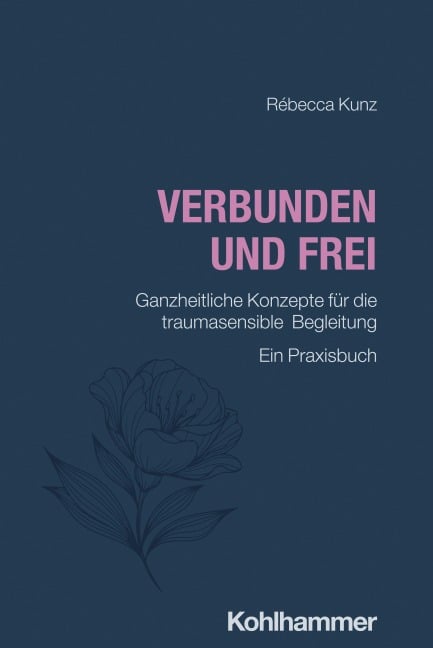 Verbunden und frei - Rébecca Kunz