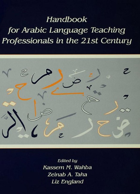 Handbook for Arabic Language Teaching Professionals in the 21st Century - 