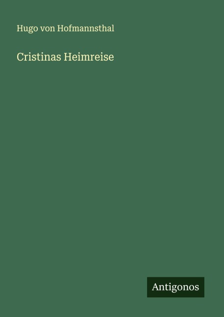 Cristinas Heimreise - Hugo Von Hofmannsthal