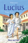 Lucius, Sklave Roms. Schulausgabe - Wolfgang Gröne