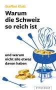 Cover-Bild zum Titel 'Warum die Schweiz so reich ist' von 'Steffen Klatt'