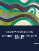 Cover-Bild zum Titel 'EIN BUCH DER DEUTSCHEN TEXTEN' von 'Johann Wolfgang Goethe'