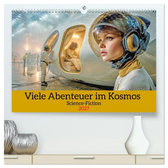 Viele Abenteuer im Kosmos - Science-Fiction (hochwertiger Premium Wandkalender 2027 DIN A2 quer), Kunstdruck in Hochglanz - Liselotte Brunner-Klaus
