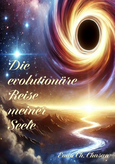 Die evolutionäre Reise meiner Seele - Chasan Emin