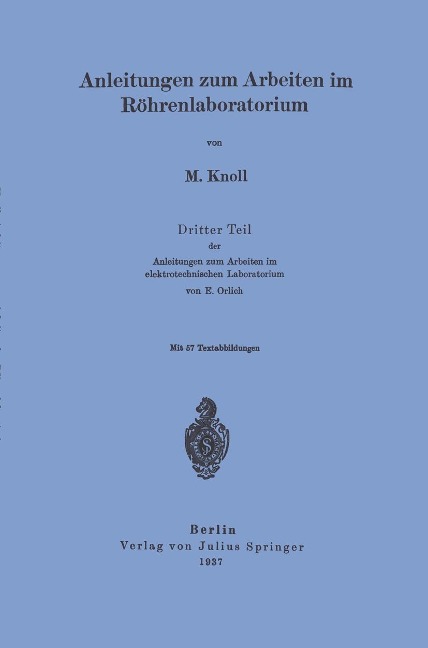 Anleitungen zum Arbeiten im Röhrenlaboratorium - M. Knoll