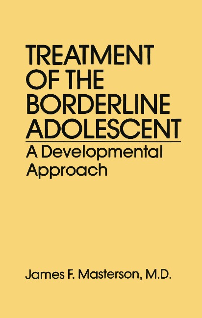Treatment Of The Borderline Adolescent - James F. Masterson M. D.