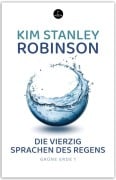 Cover-Bild zum Titel 'Die vierzig Sprachen des Regens' von 'Kim Stanley Robinson'