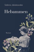 Cover-Bild zum Titel 'Hebammen' von 'Sabina Jakubowska'