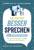 Cover-Bild zum Titel 'Ab sofort besser sprechen - 700+ Techniken & Phrasen' von 'Sebastian Falkenberg'