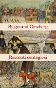 Cover-Bild zum Titel 'Racconti contagiosi' von 'Siegmund Ginzberg'