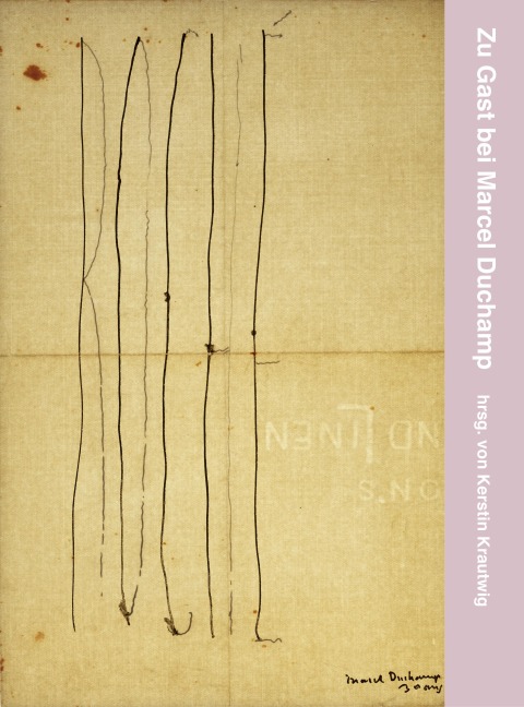 Zu Gast bei Marcel Duchamp - Krautwig Kerstin