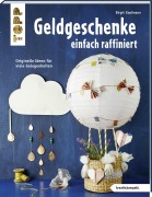 Cover-Bild zum Titel 'Geldgeschenke einfach raffiniert (kreativ.kompakt)' von 'Birgit Kaufmann'