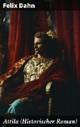 Cover-Bild zum Titel 'Attila (Historischer Roman)' von 'Felix Dahn'